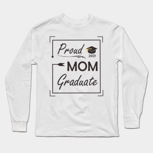 Graduate Edition 2021 (Mom) Long Sleeve T-Shirt
